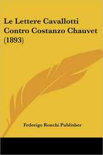 Le Lettere Cavallotti Contro Costanzo Chauvet (1893)