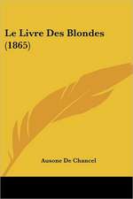 Le Livre Des Blondes (1865)