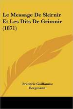 Le Message De Skirnir Et Les Dits De Grimnir (1871)