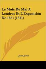 Le Mois De Mai A Londres Et L'Exposition De 1851 (1851)