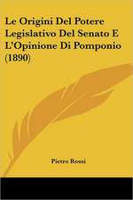 Le Origini Del Potere Legislativo Del Senato E L'Opinione Di Pomponio (1890)