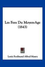 Les Fees Du Moyen-Age (1843)