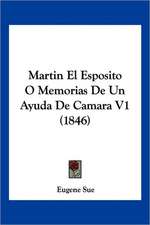 Martin El Esposito O Memorias De Un Ayuda De Camara V1 (1846)