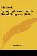 Memoria Typographiarum Inclyti Regni Hungariae (1818)