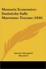 Memorie Economico-Statistiche Sulle Maremme Toscane (1846)