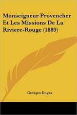 Monseigneur Provencher Et Les Missions De La Riviere-Rouge (1889)