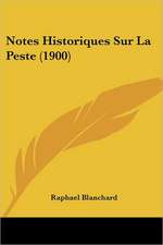 Notes Historiques Sur La Peste (1900)