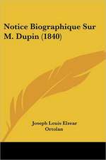 Notice Biographique Sur M. Dupin (1840)