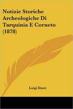 Notizie Storiche Archeologiche Di Tarquinia E Corneto (1878)