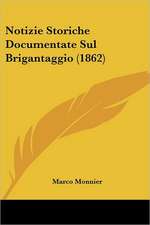 Notizie Storiche Documentate Sul Brigantaggio (1862)