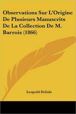 Observations Sur L'Origine De Plusieurs Manuscrits De La Collection De M. Barrois (1866)