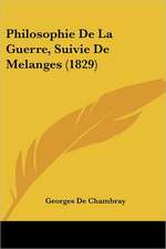 Philosophie De La Guerre, Suivie De Melanges (1829)