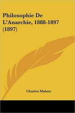 Philosophie De L'Anarchie, 1888-1897 (1897)