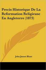 Precis Historique De La Reformation Religieuse En Angleterre (1873)