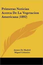 Primeras Noticias Acerca De La Vegetacion Americana (1892)