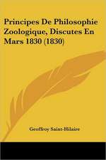 Principes De Philosophie Zoologique, Discutes En Mars 1830 (1830)