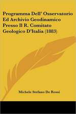 Programma Dell' Osservatorio Ed Archivio Geodinamico Presso Il R. Comitato Geologico D'Italia (1883)