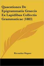 Quaestiones De Epigrammatis Graecis Ex Lapidibus Collectis Grammaticae (1883)