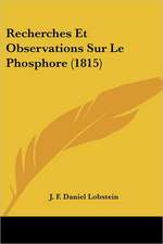 Recherches Et Observations Sur Le Phosphore (1815)