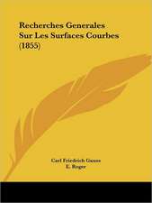 Recherches Generales Sur Les Surfaces Courbes (1855)