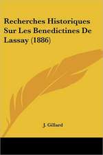 Recherches Historiques Sur Les Benedictines De Lassay (1886)