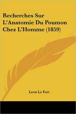 Recherches Sur L'Anatomie Du Poumon Chez L'Homme (1859)