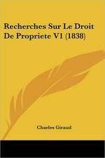 Recherches Sur Le Droit De Propriete V1 (1838)