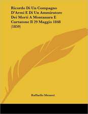 Ricordo Di Un Compagno D'Armi E Di Un Ammiratore Dei Morti A Montanara E Curtatone Il 29 Maggio 1848 (1859)