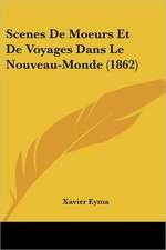 Scenes De Moeurs Et De Voyages Dans Le Nouveau-Monde (1862)