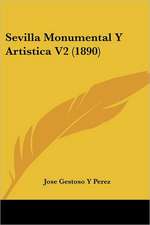 Sevilla Monumental Y Artistica V2 (1890)