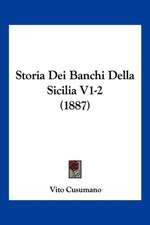 Storia Dei Banchi Della Sicilia V1-2 (1887)