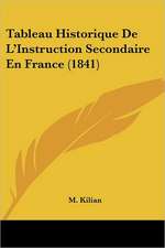 Tableau Historique De L'Instruction Secondaire En France (1841)