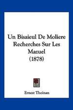 Un Bisaieul De Moliere Recherches Sur Les Mazuel (1878)