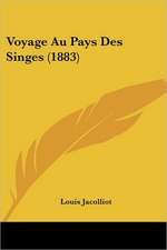 Voyage Au Pays Des Singes (1883)