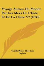 Voyage Autour Du Monde Par Les Mers De L'Inde Et De La Chine V2 (1833)