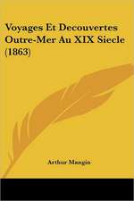 Voyages Et Decouvertes Outre-Mer Au XIX Siecle (1863)