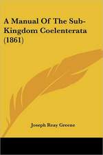 A Manual Of The Sub-Kingdom Coelenterata (1861)