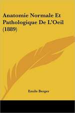 Anatomie Normale Et Pathologique De L'Oeil (1889)