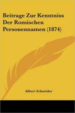 Beitrage Zur Kenntniss Der Romischen Personennamen (1874)