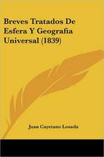 Breves Tratados De Esfera Y Geografia Universal (1839)