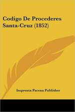 Codigo De Procederes Santa-Cruz (1852)