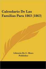 Calendario De Las Familias Para 1863 (1863)