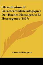 Classification Et Caracteres Mineralogiques Des Roches Homogenes Et Heterogenes (1827)