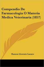 Compendio De Farmacologia O Materia Medica Veterinaria (1857)