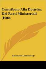 Contributo Alla Dottrina Dei Reati Ministeriali (1900)