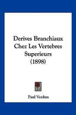 Derives Branchiaux Chez Les Vertebres Superieurs (1898)