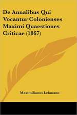 De Annalibus Qui Vocantur Colonienses Maximi Quaestiones Criticae (1867)