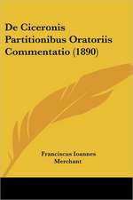 De Ciceronis Partitionibus Oratoriis Commentatio (1890)