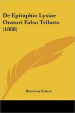 De Epitaphio Lysiae Oratori Falso Tributo (1868)