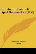 De Infinitivi Natura Et Apud Horatum Usu (1858)